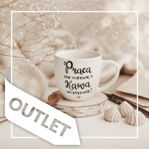 Kubek 300 ml - Praca nie ucieknie kawa wystygnie ZŁOTE SERCE OUTLET