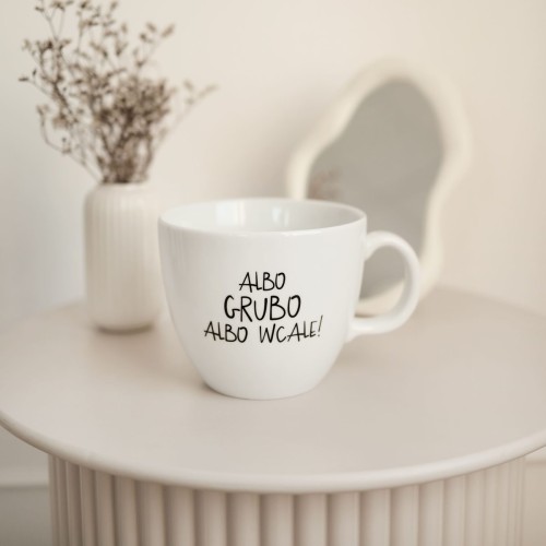 Kubek 1 litr - Albo grubo albo wcale!