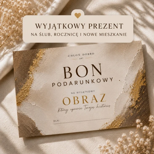 Bon podarunkowy na OBRAZ na zamówienie | Prezent na ślub, rocznicę i parapetówkę - 499 zł Chłoń dobro ART